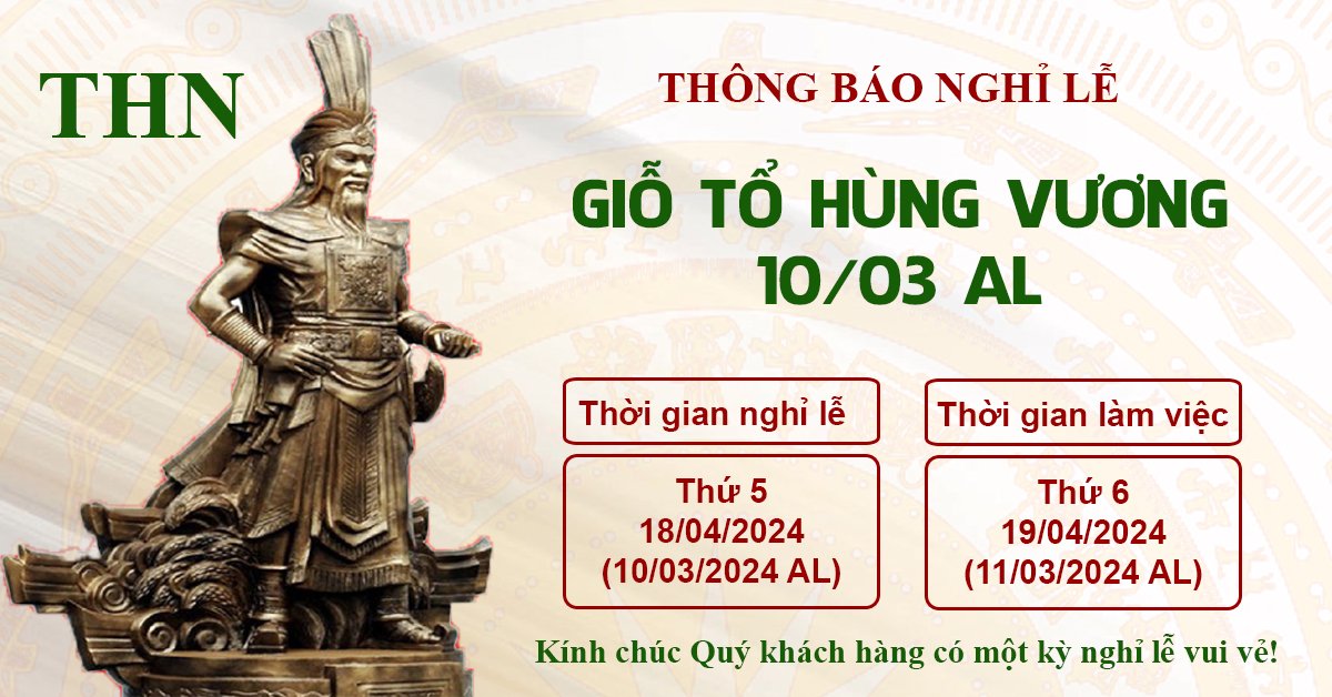 THN Việt Nam thông báo lịch nghỉ lễ GIỖ TỔ HÙNG VƯƠNG 10/03 AL